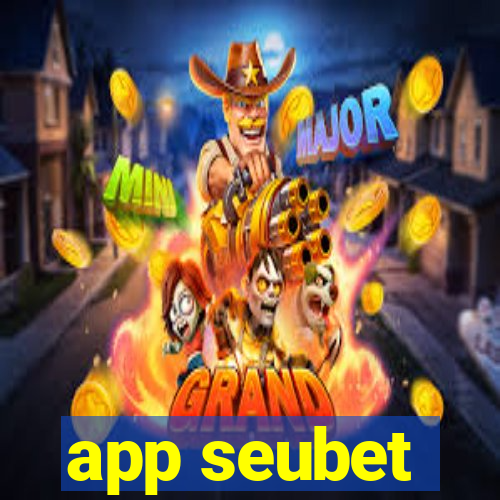 app seubet